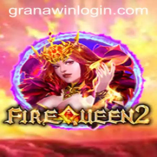 Exploring FireQueen2: A Journey Through GranaWin's Latest Gaming Experience