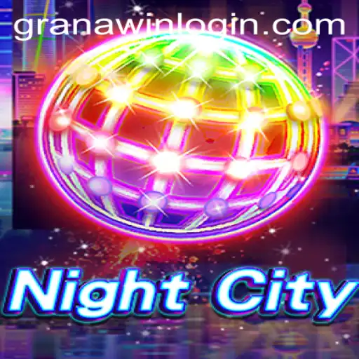 Unveiling NightCity: The Exciting World of GranaWin